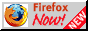 A button with the Firefox logo that says 'Firefox Now!' There is also a red banner on the bottom right corner that says 'NEW'